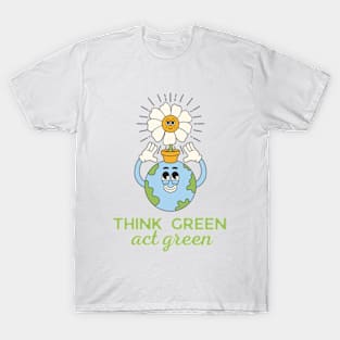 Think green, act green T-Shirt